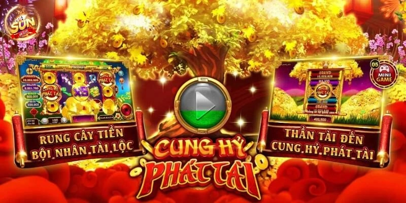 Cung Hỷ Phát Tài Sunwin: Săn thưởng ngày Tết, nổ hũ cực lớn