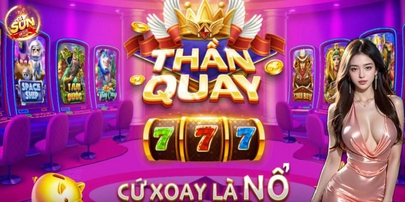 Trải nghiệm kho game khổng lồ của nổ hũ thần quay